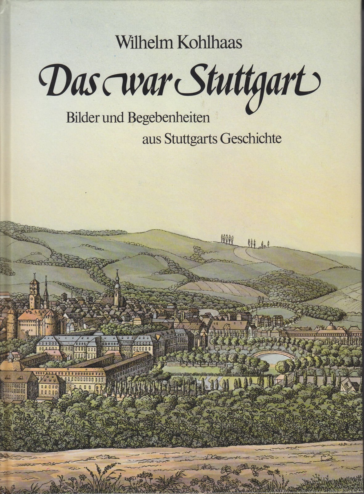 Das war Stuttgart - Bilder und Begebenheiten aus Stuttgarts Geschichte. Books