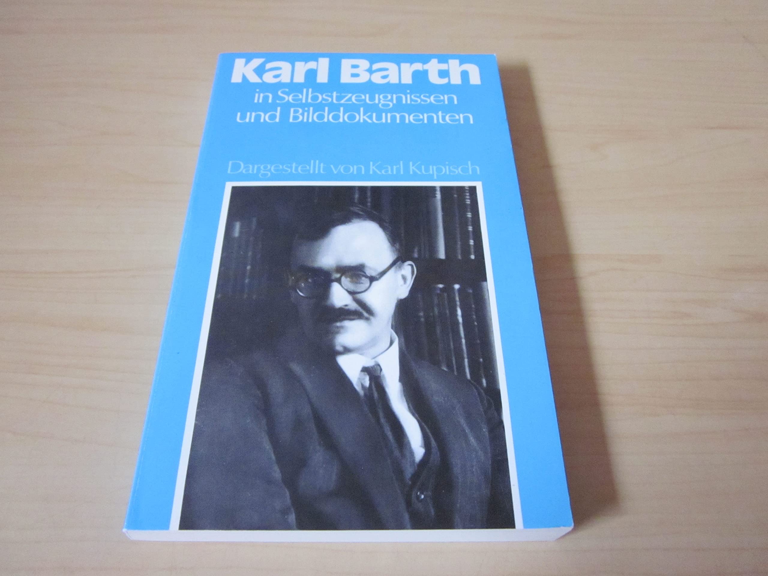 Karl Barth in Selbstzeugnissen und Bilddokumenten Politics & Society