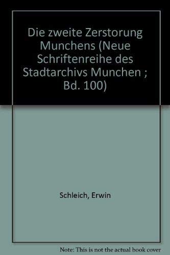Die zweite Zerstörung Münchens. Historische Aufnahmen aus dem Stadtarchiv München und von vielen anderen. Bilder von Eva Dietrich. Neue Schriftenreihe des Stadtarchivs München Band 100, mit Stadtkarte. Books