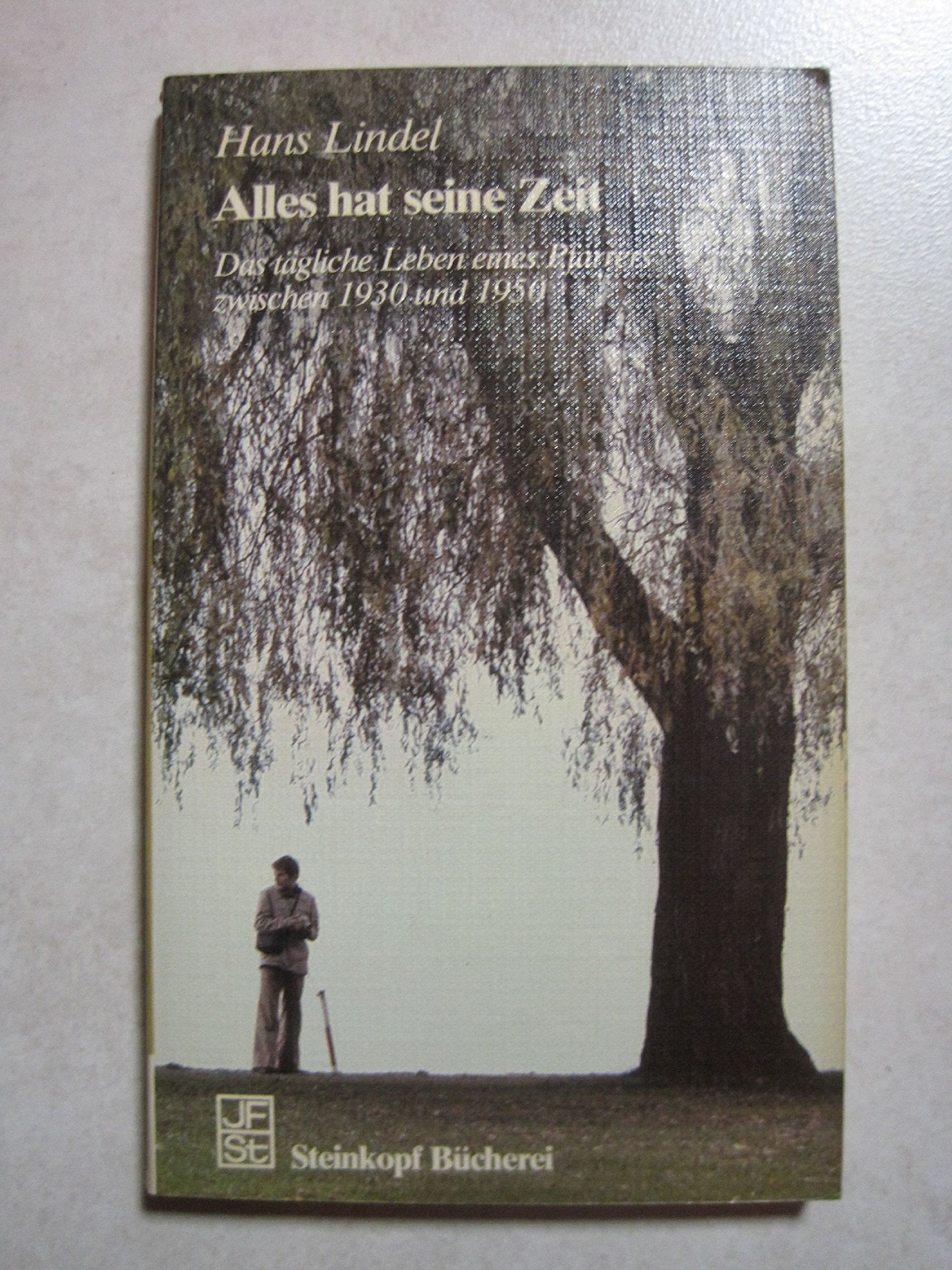 Alles hat seine Zeit. Das tägliche Leben eines Pfarrers zwischen 1930 und 1950 Books