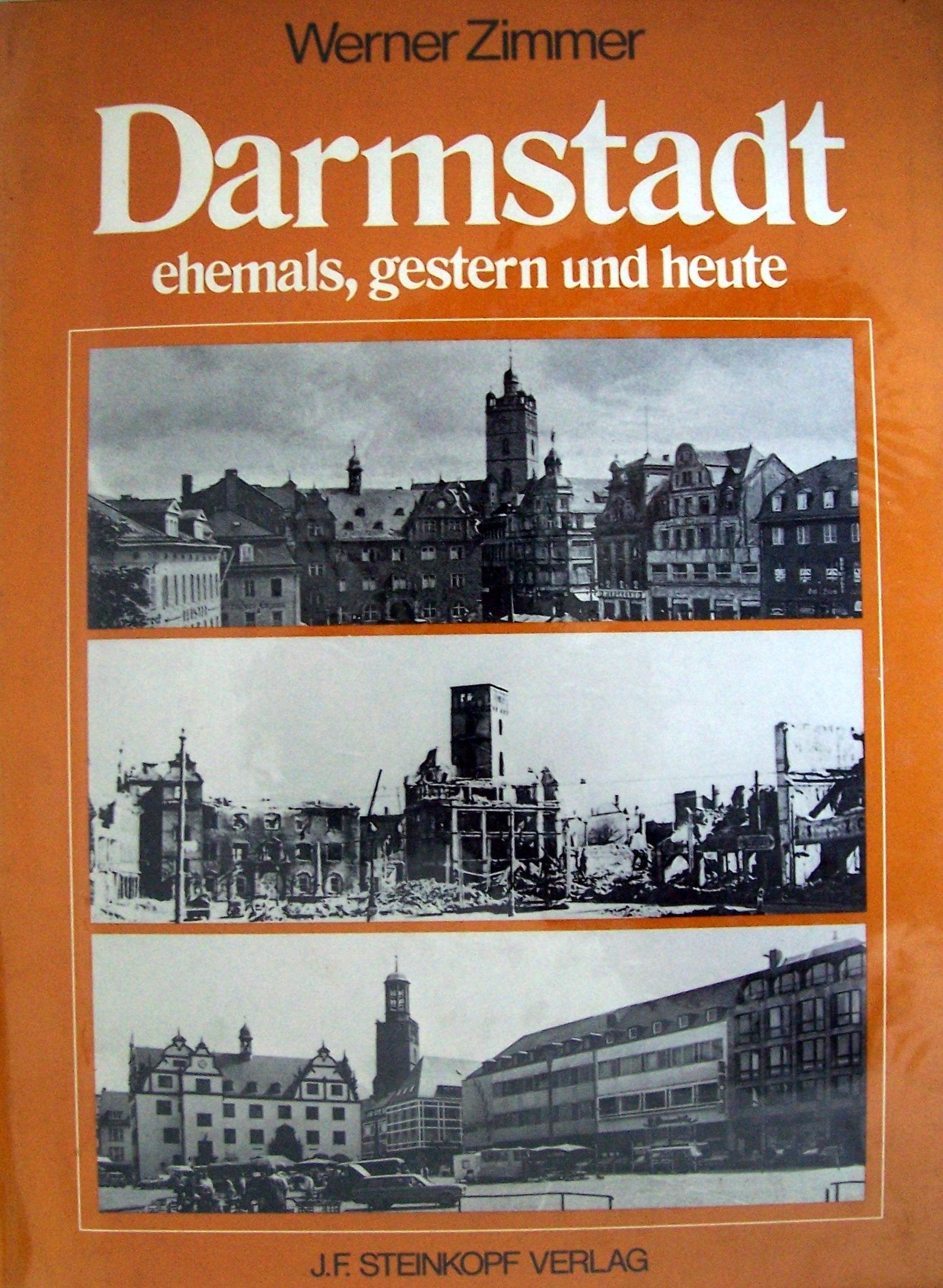 Darmstadt - ehemals, gestern und heute. Eine Stadt im Wandel der letzten 60 Jahre Books