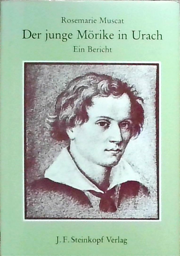 Der junge Mörike in Urach 1818-1822. Ein Bericht Memories