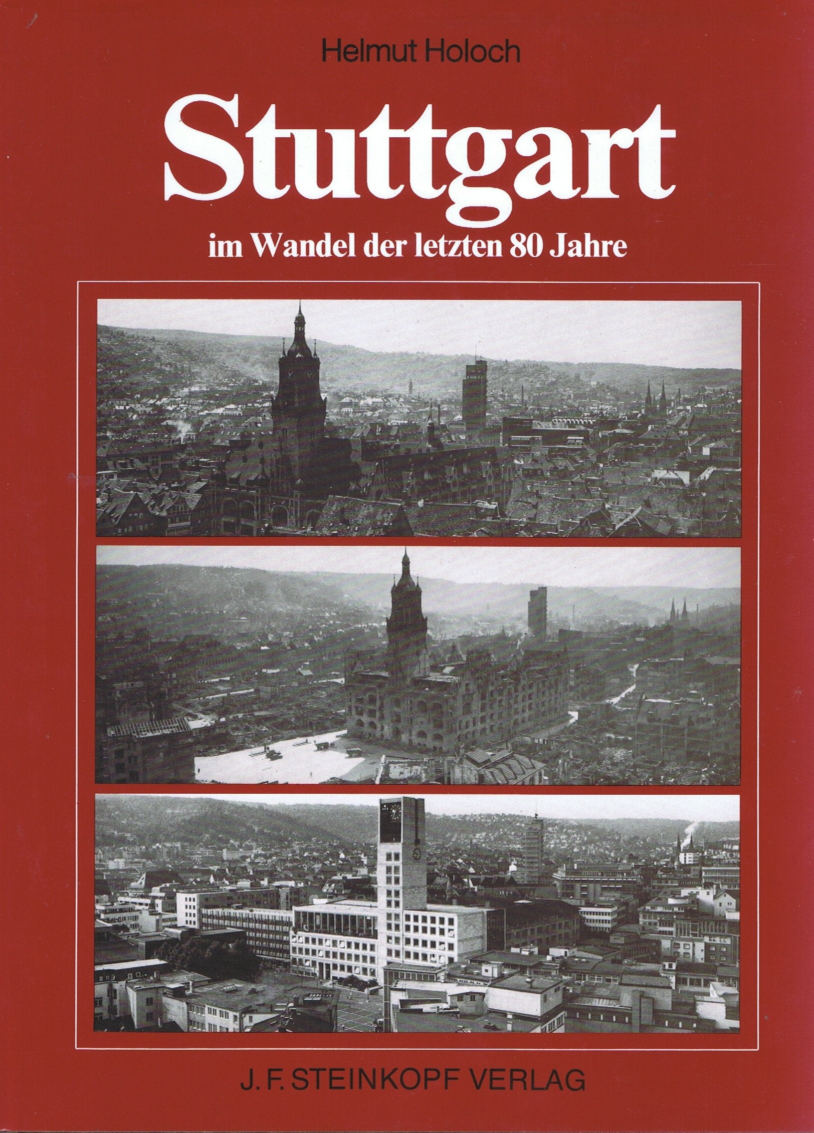 Stuttgart im Wandel der letzten 80 Jahre Travel
