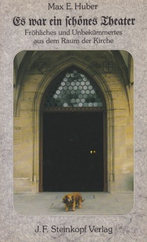 Es war ein schönes Theater. Fröhliches und Unbekümmertes aus dem Raum der Kirche Religion & Esotericism