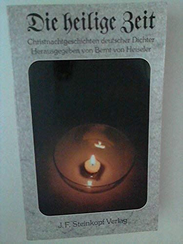Die heilige Zeit. Christnachtgeschichten deutscher Dichter Books