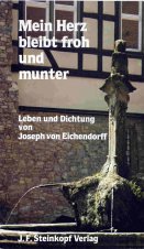 Mein Herz bleibt froh und munter. Leben und Dichtung von Joseph Freiherr von Eichendorff Books