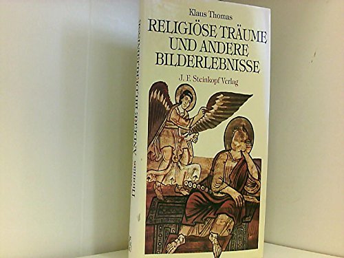 Religiöse Träume und andere Bilderlebnisse: Ärztliche Berichte über religiöse Äußerungen bei Visionen, Träumen, Hypnosen und Erfahrungen im autogenen Training Medicine
