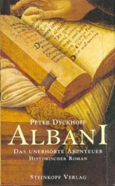 Albani - Das unerhörte Abenteuer: Historischer Roman. Mit Anhang Historical Fiction