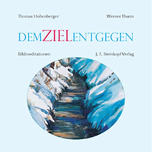 Dem Ziel entgegen: Bildmeditationen Religion & Esotericism