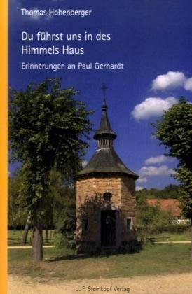 Du führst uns in des Himmels Haus: Paul Gerhardt 1607-1676 Religion & Esotericism