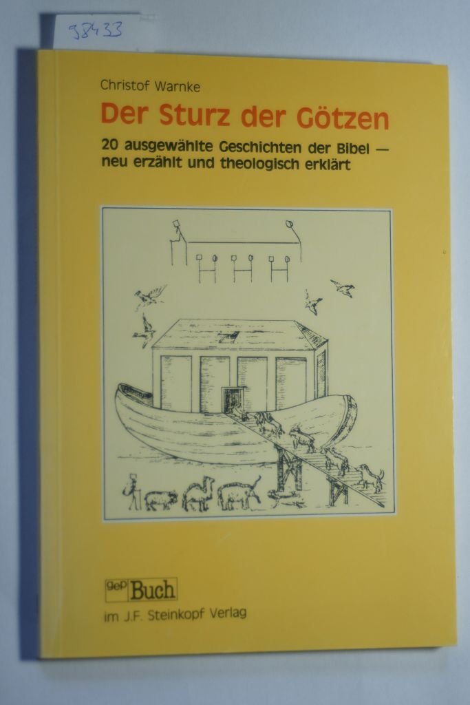 Der Sturz der Götzen: 20 ausgewählte Geschichten der Bibel, neu erzählt und theologisch erklärt Books