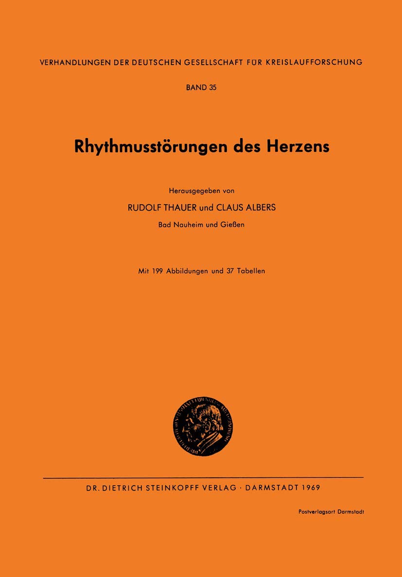 Rhythmusstörungen des Herzens (Verhandlungen der Deutschen Gesellschaft für Herz- und Kreislaufforschung, Band 35) Medicine
