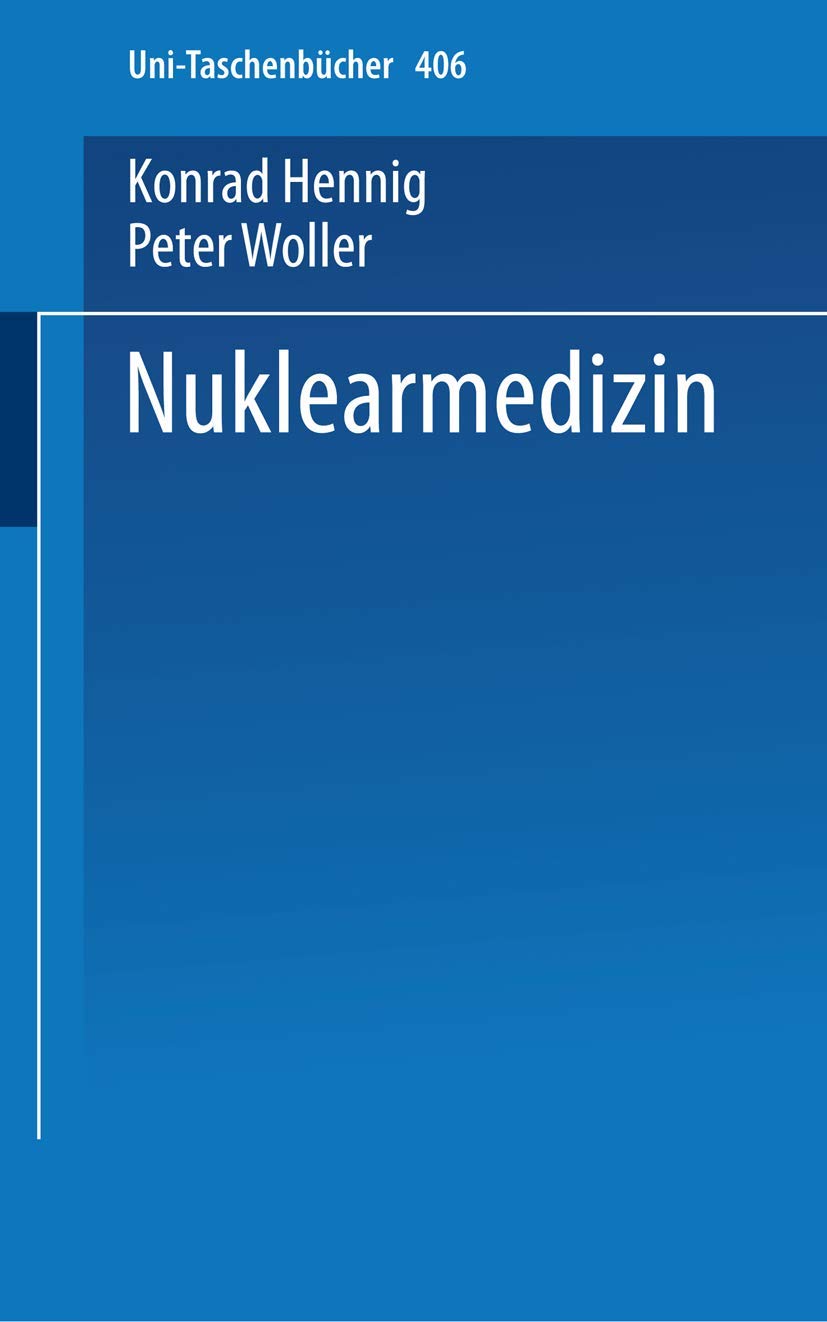 Nuklearmedizin (Universitätstaschenbücher) (German Edition) (Universitätstaschenbücher, 406, Band 406) Medicine