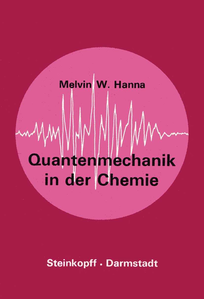 Quantenmechanik in der Chemie: Mit Anm. v. Werner A. P. Luck Natural Sciences