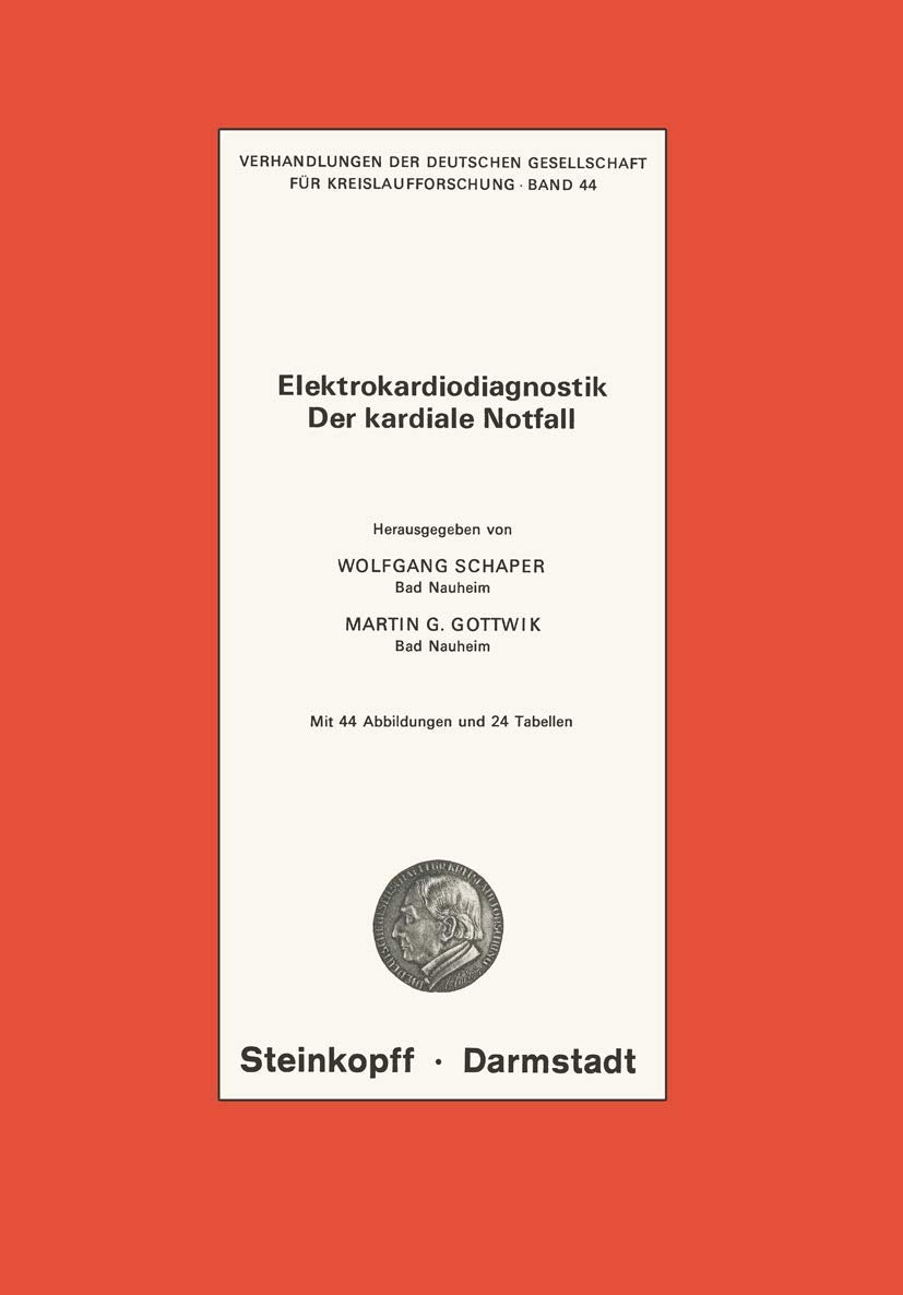 Elektrokardiodiagnostik der Kardiale Notfall (Verhandlungen der Deutschen Gesellschaft für Herz- und Kreislaufforschung, 44, Band 44) Medicine