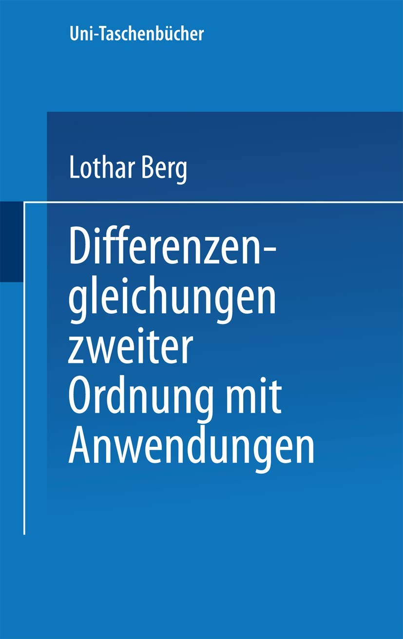 Differenzengleichungen zweiter Ordnung mit Anwendungen Mathematics