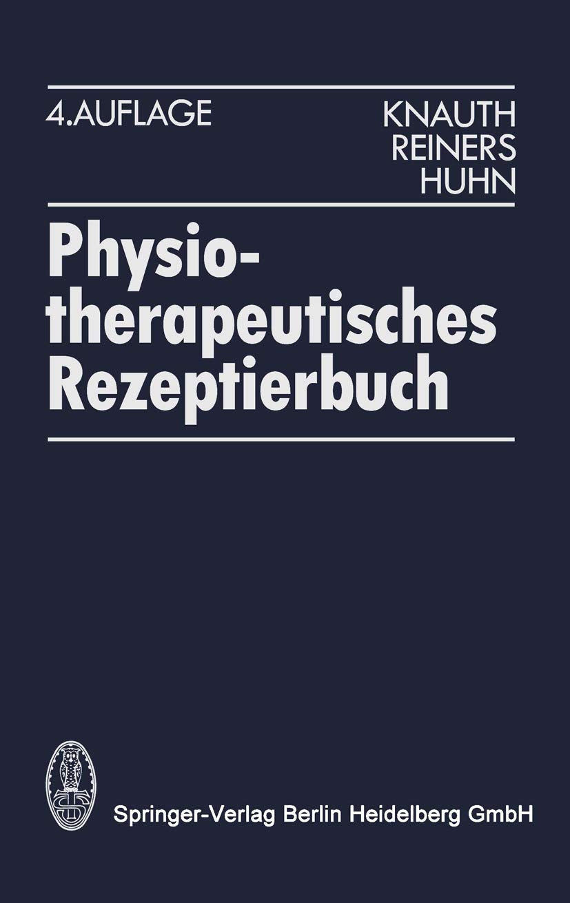 Physiotherapeutisches Rezeptierbuch: Vorschläge für physiotherapeutische Verordnungen Medicine
