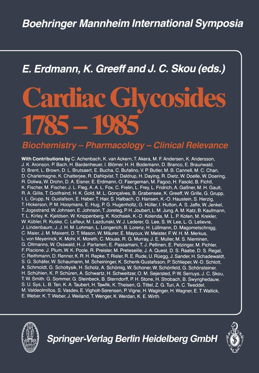 Cardiac Glycosides 1785–1985: Biochemistry ― Pharmacology ― Clinical Relevance Medicine