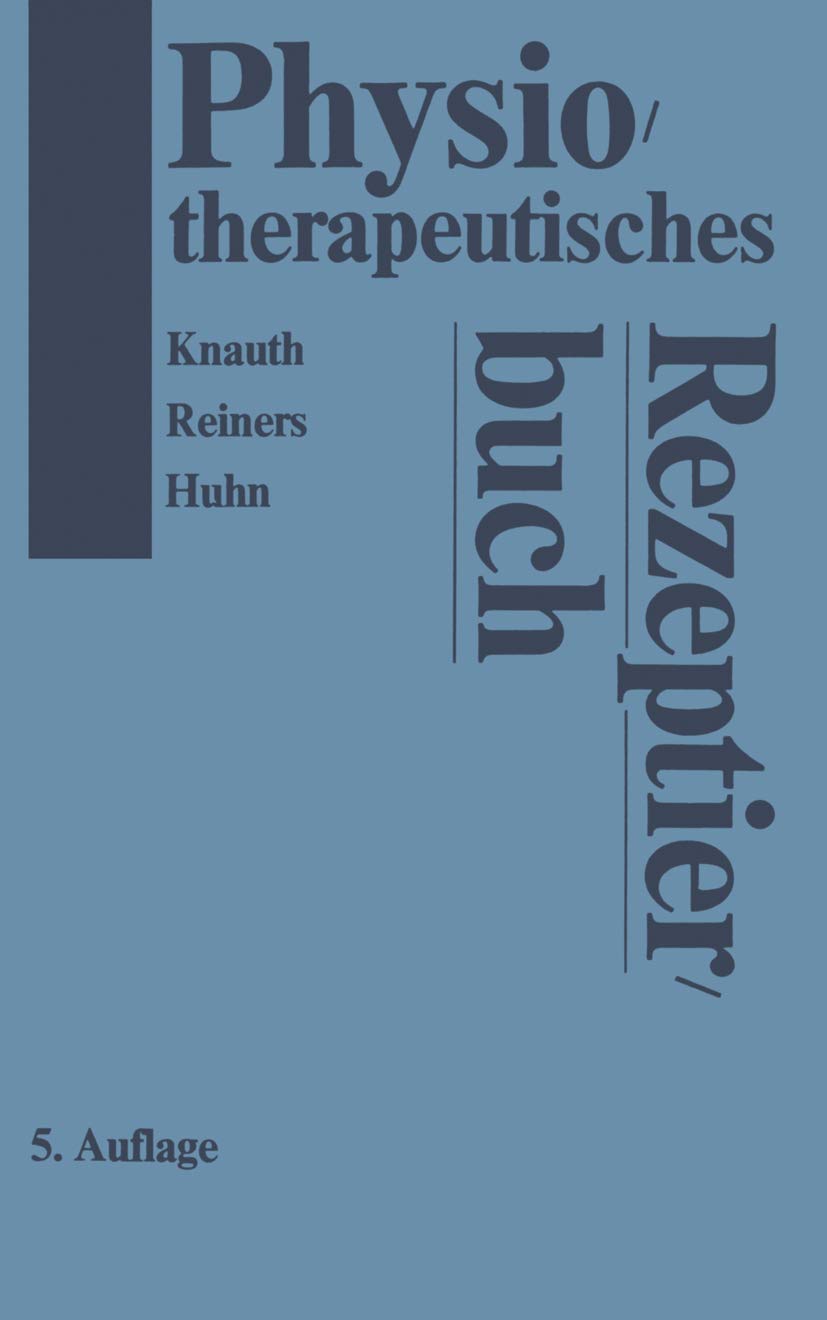 Physiotherapeutisches Rezeptierbuch: Vorschläge für physiotherapeutische Verordnungen Medicine