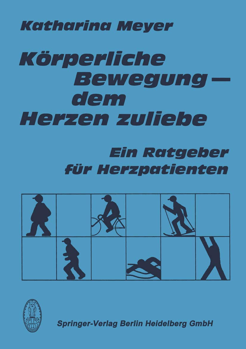 K Rperliche Bewegung - Dem Herzen Zuliebe: Ein Ratgeuber Fur Herzpatienten book