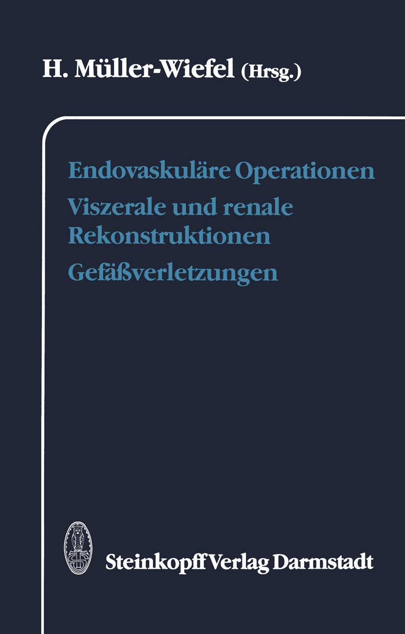 Endovaskuläre Operationen Viszerale und renale Rekonstruktionen Gefäßverletzungen Medicine