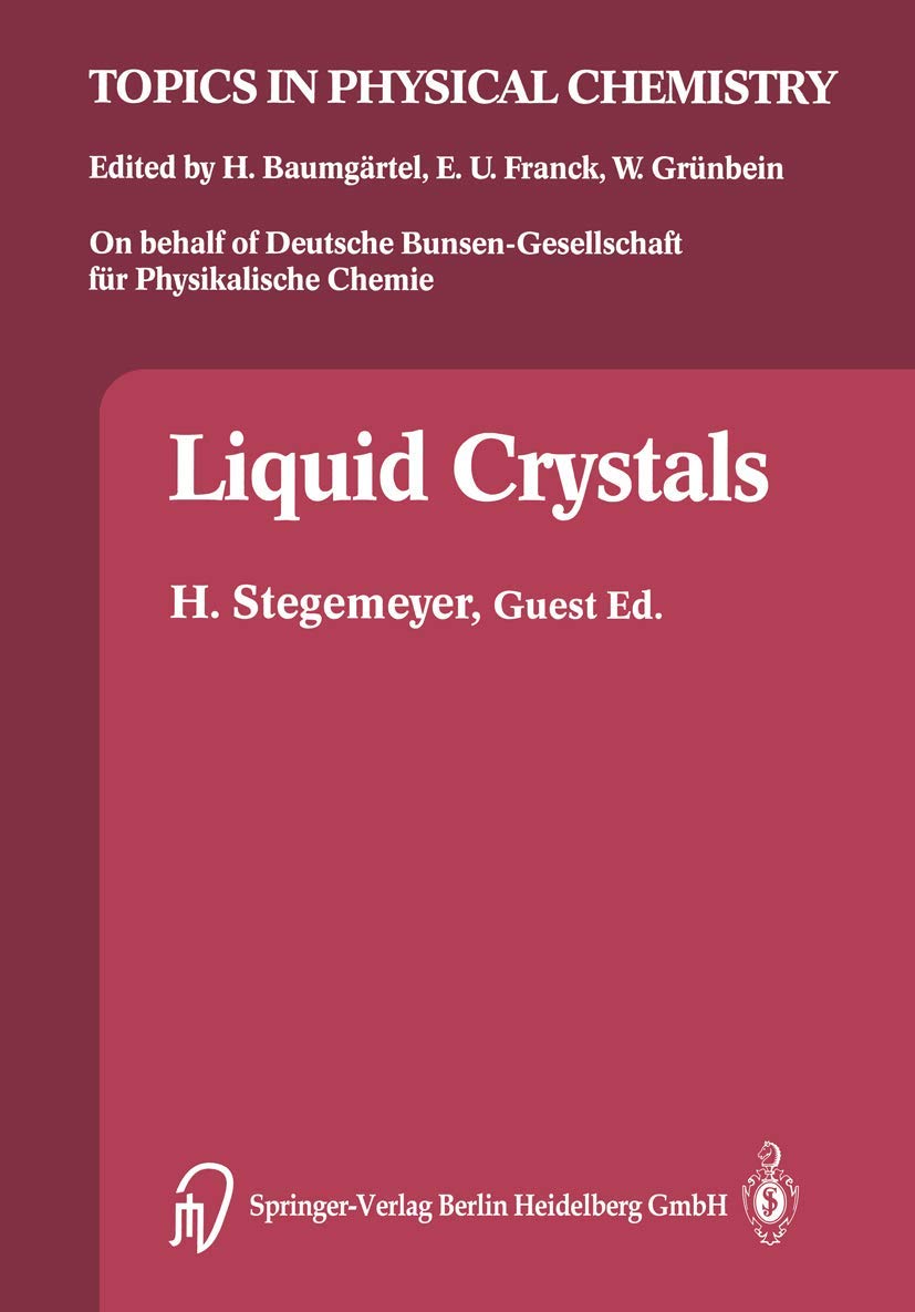 Liquid Crystals (Topics in Physical Chemistry Vol. 3) (Topics in Physical Chemistry, 3) Natural Sciences