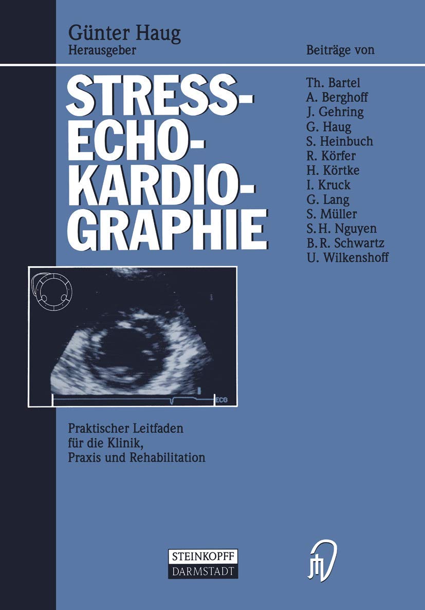 Streß - Echokardiographie (Praktischer Leitfaden für die Klinik, Praxis und Rehabilitation) Medicine