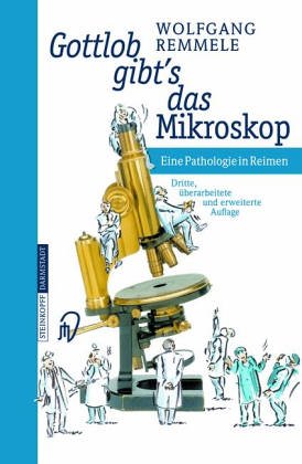 Gottlob Gibt's Das Mikroskop: Eine Pathologie in Reimen book