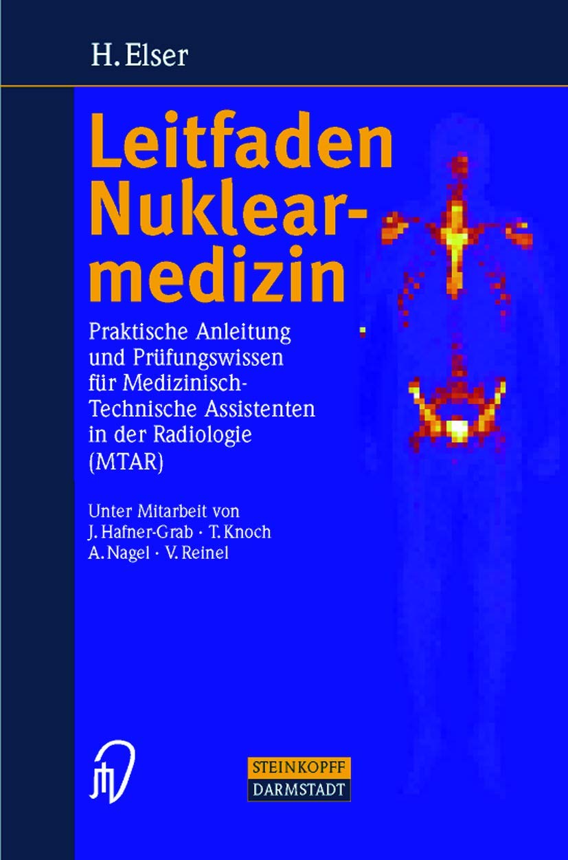 Leitfaden Nuklearmedizin. Praktische Anleitung und Prüfungswissen für Medizinisch- technische Assistenten in der Radiologie (MTAR) Medicine