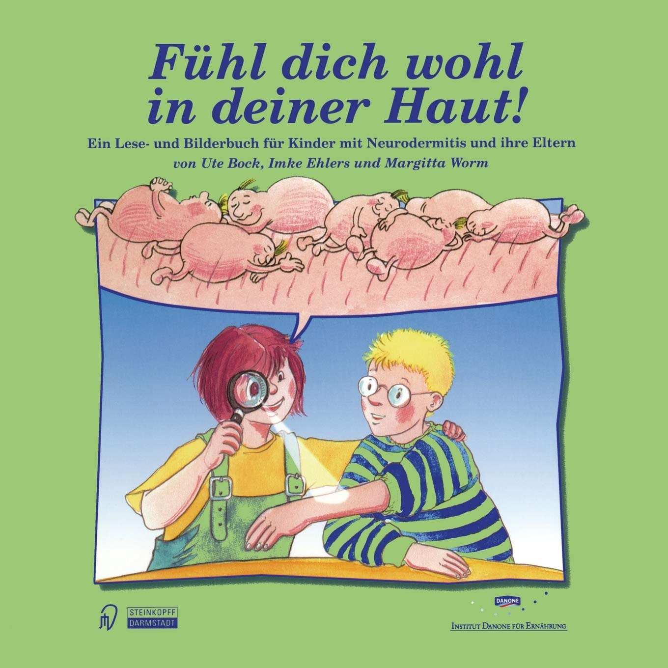 Fühl dich wohl in deiner Haut!. Ein Lesebuch- und Bilderbuch für Kinder mit Neurodermitis und ihre Eltern: Ein Lese- und Bilderbuch für Kinder mit Neurodermitis und ihre Eltern Medicine