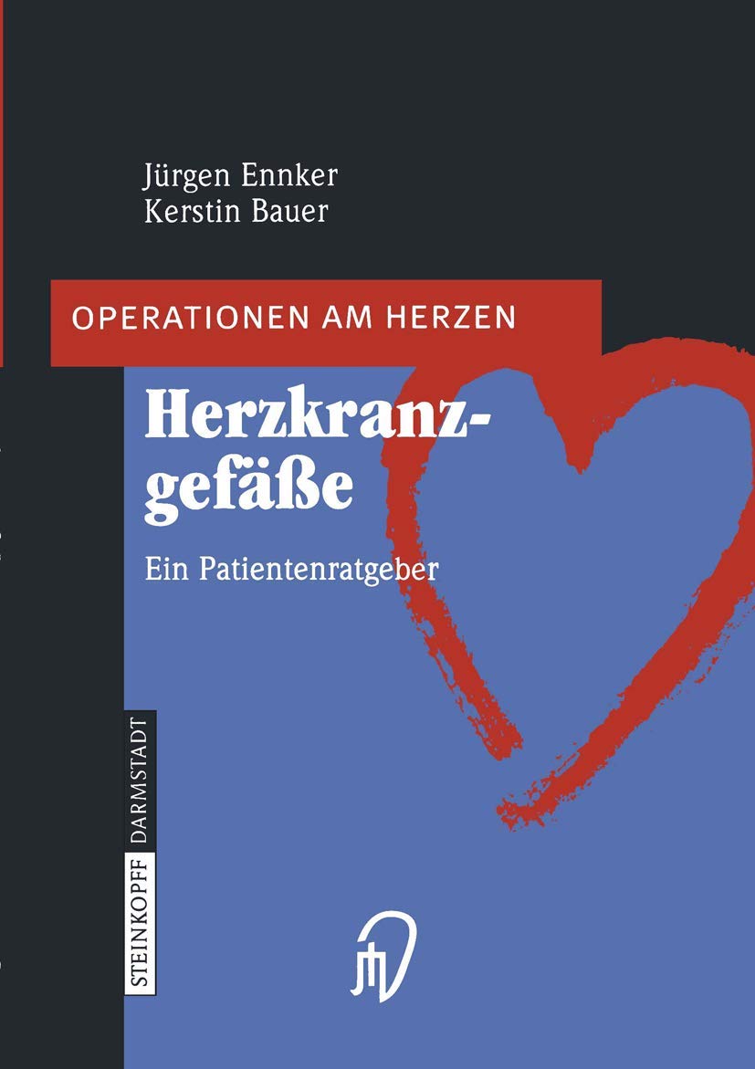 Herzkranzgefäße. Ein Patientenratgeber (Operationen am Herzen) Medicine