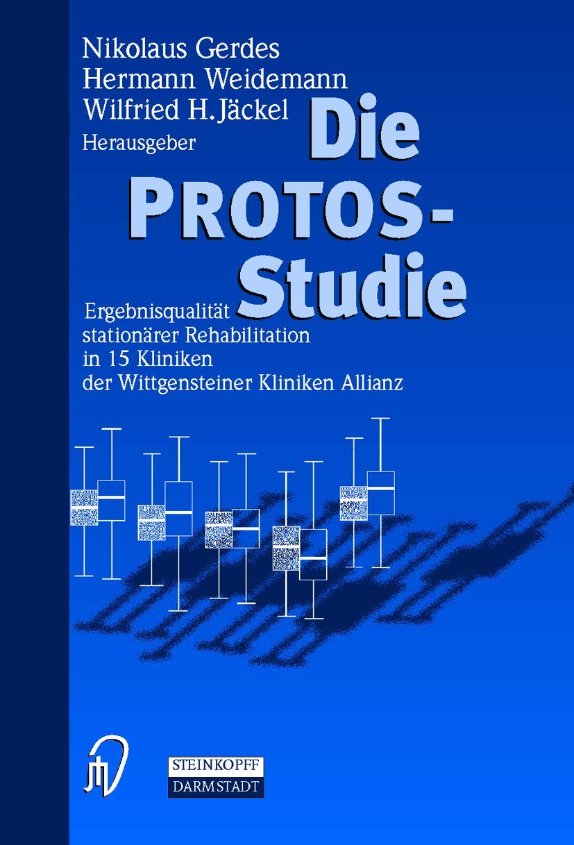 Die PROTOS-Studie. Ergebnisqualität stationärer Rehabilitation in 15 Kliniken der Wittgensteiner Kliniken Allianz: Ergebnisqualitat Stationarer ... Kliniken Der Wittgensteiner Kliniken Allianz Medicine