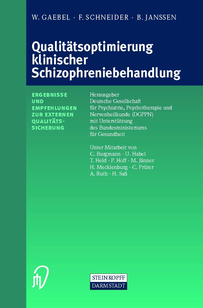 Qualitätsoptimierung klinischer Schizophreniebehandlung. Ergebnisse und Empfehlungen zur externen Qualitätssicherung Medicine