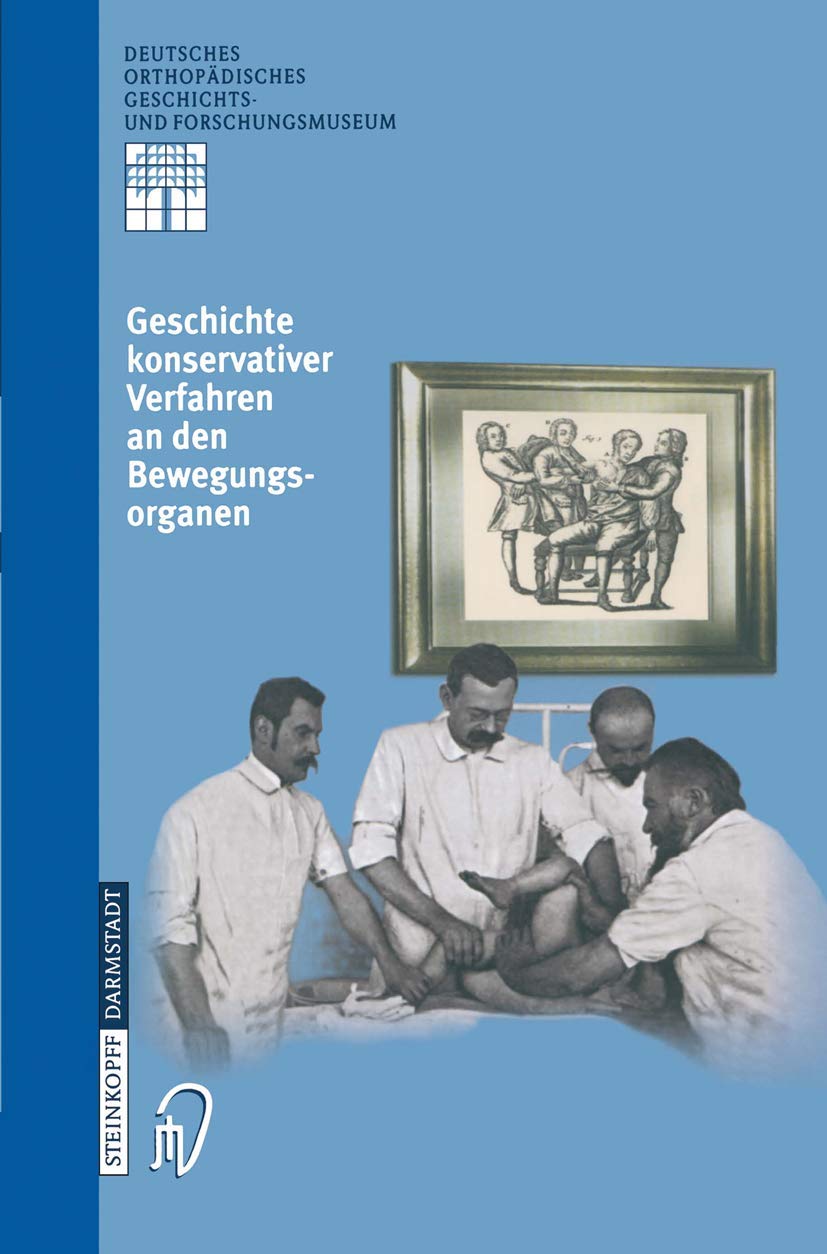 Geschichte Konservativer Verfahren an den Bewegungsorganen Medicine