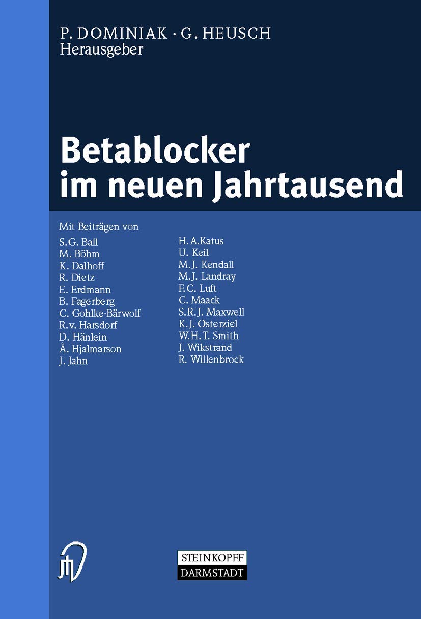 Betablocker im neuen Jahrtausend. Mit Beiträgen zahlreicher Fachwissenschaftler Medicine
