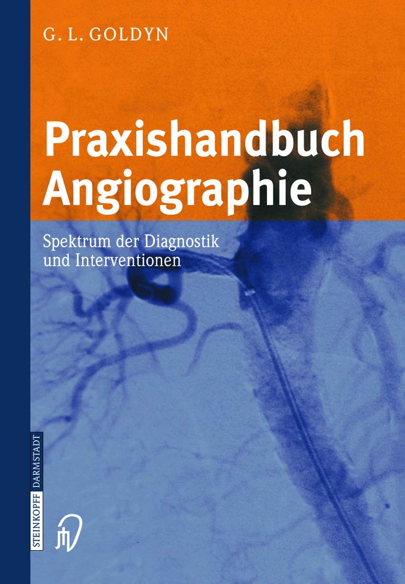 Praxishandbuch Angiographie. Spektrum der Diagnostik und Interventionen Medicine