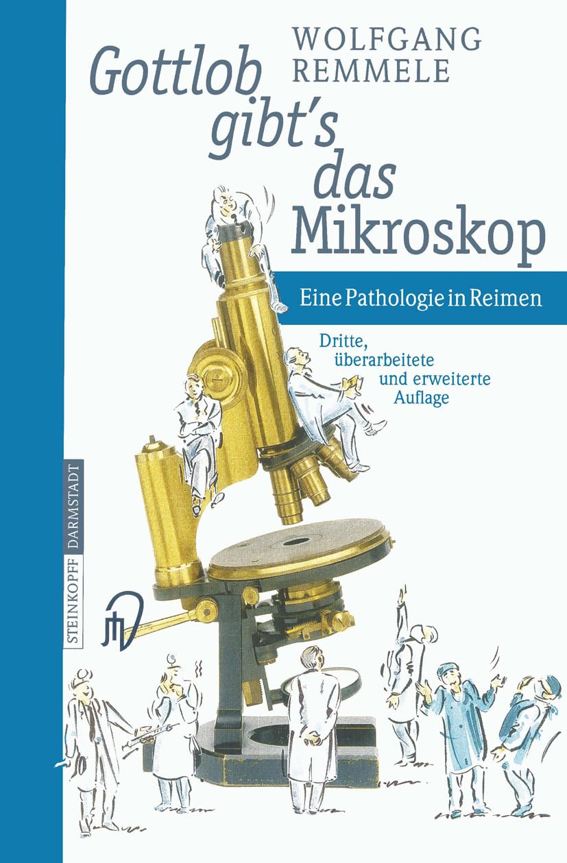 Gottlob gibt's das Mikroskop. Eine Pathologie in Reimen Medicine