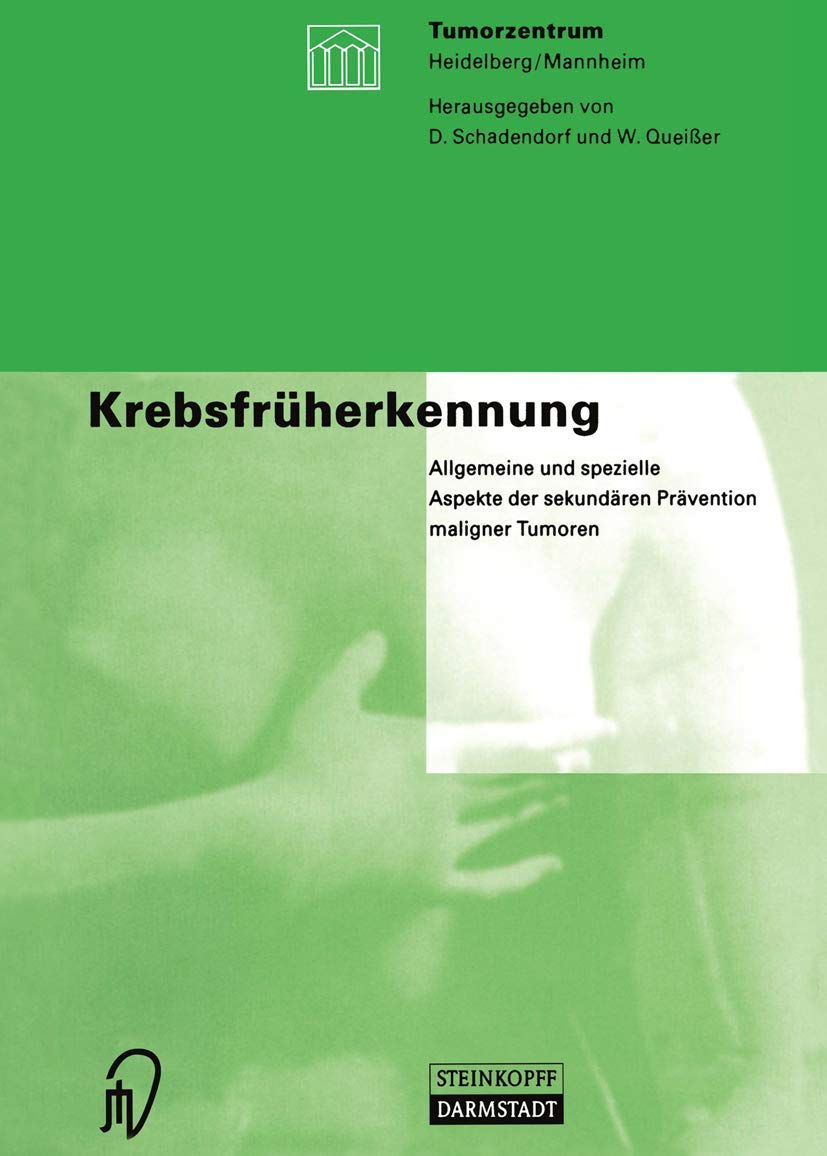 Krebsfrüherkennung: Allgemeine und spezielle Aspekte der sekundären Prävention maligner Tumoren (German Edition) Medicine