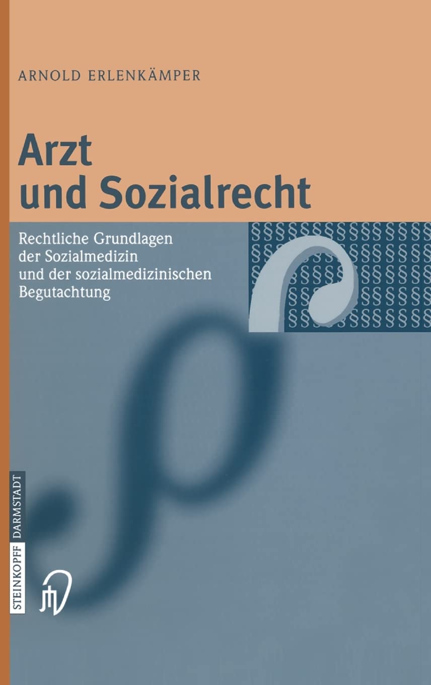 Arzt und Sozialrecht. Rechtliche Grundlagen der Sozialmedizin und der sozialmedizinischen Begutachtung Medicine