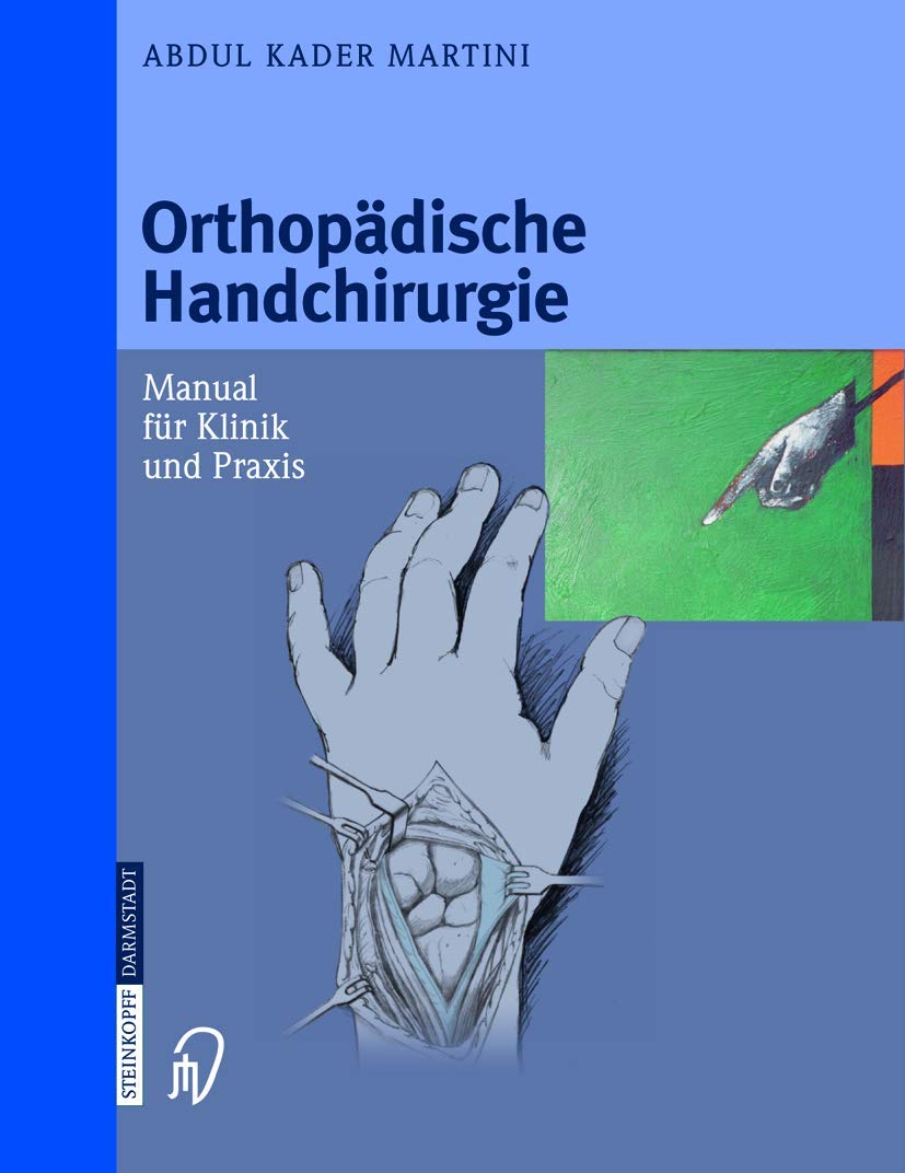 Orthopadische Handchirurgie: Manual Fur Klinik Und Praxis book