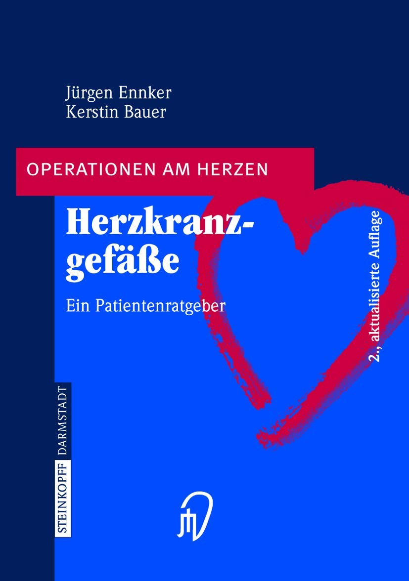 Herzkranzgefässe: Ein Patientenratgeber (Operationen Am Herzen) (German Edition) Medicine