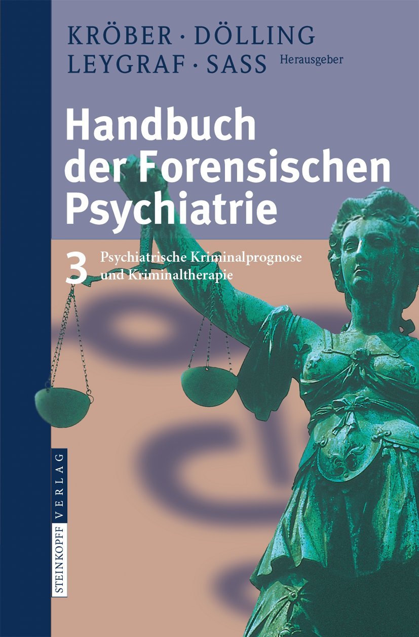 Handbuch der forensischen Psychiatrie: Band 3: Psychiatrische Kriminalprognose und Kriminaltherapie Medicine