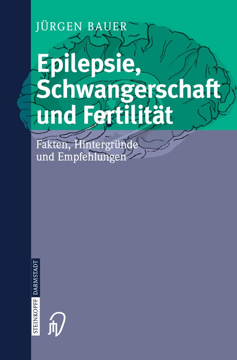 Epilepsie, Schwangerschaft und Fertilität: Fakten, Hintergründe und Empfehlungen Medicine