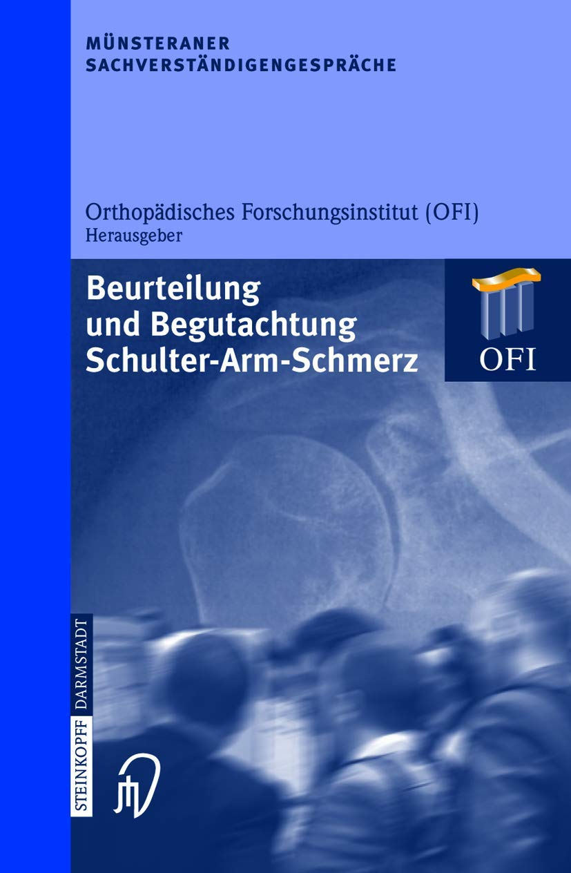 Münsteraner Sachverständigengespräche: Beurteilung und Begutachtung Schulter-Arm-Schmerz Medicine