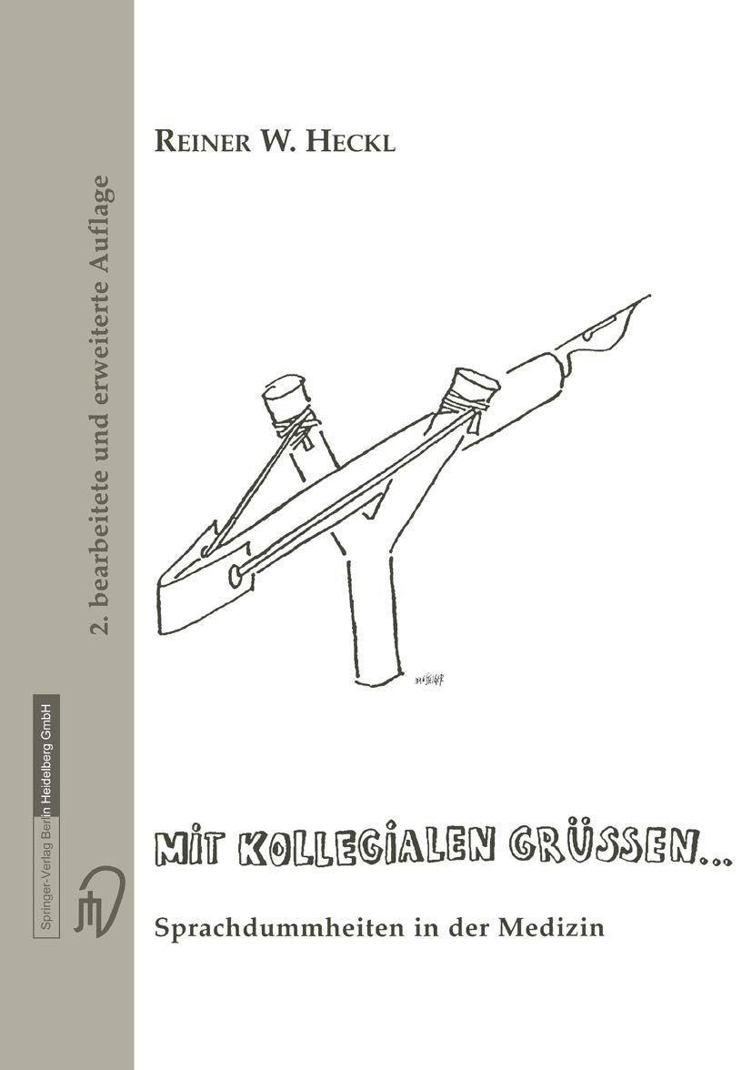 Mit kollegialen Grüßen ...: Sprachdummheiten in der Medizin Medicine