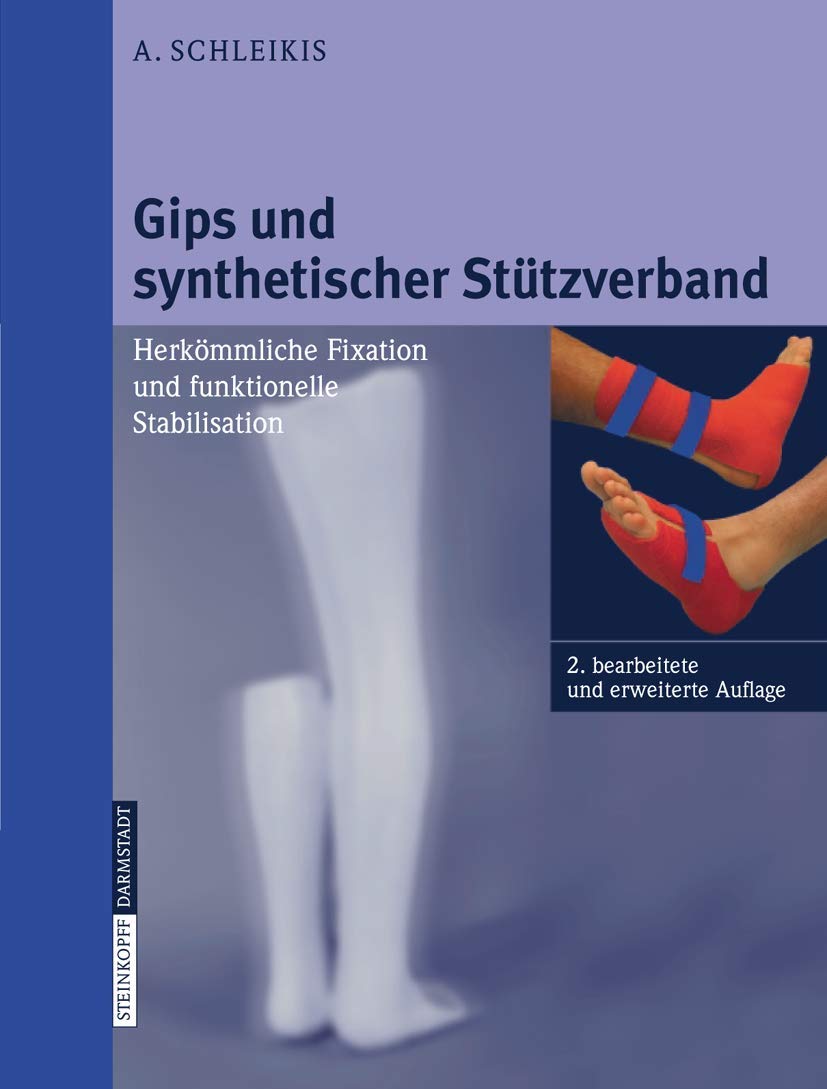 Gips und synthetischer Stützverband: Herkömmliche Fixation und funktionelle Stabilisation Medicine