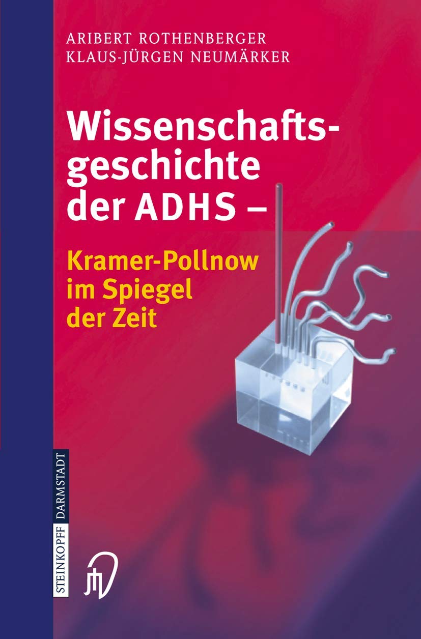 Wissenschaftsgeschichte der ADHS: Kramer-Pollnow im Spiegel der Zeit Medicine