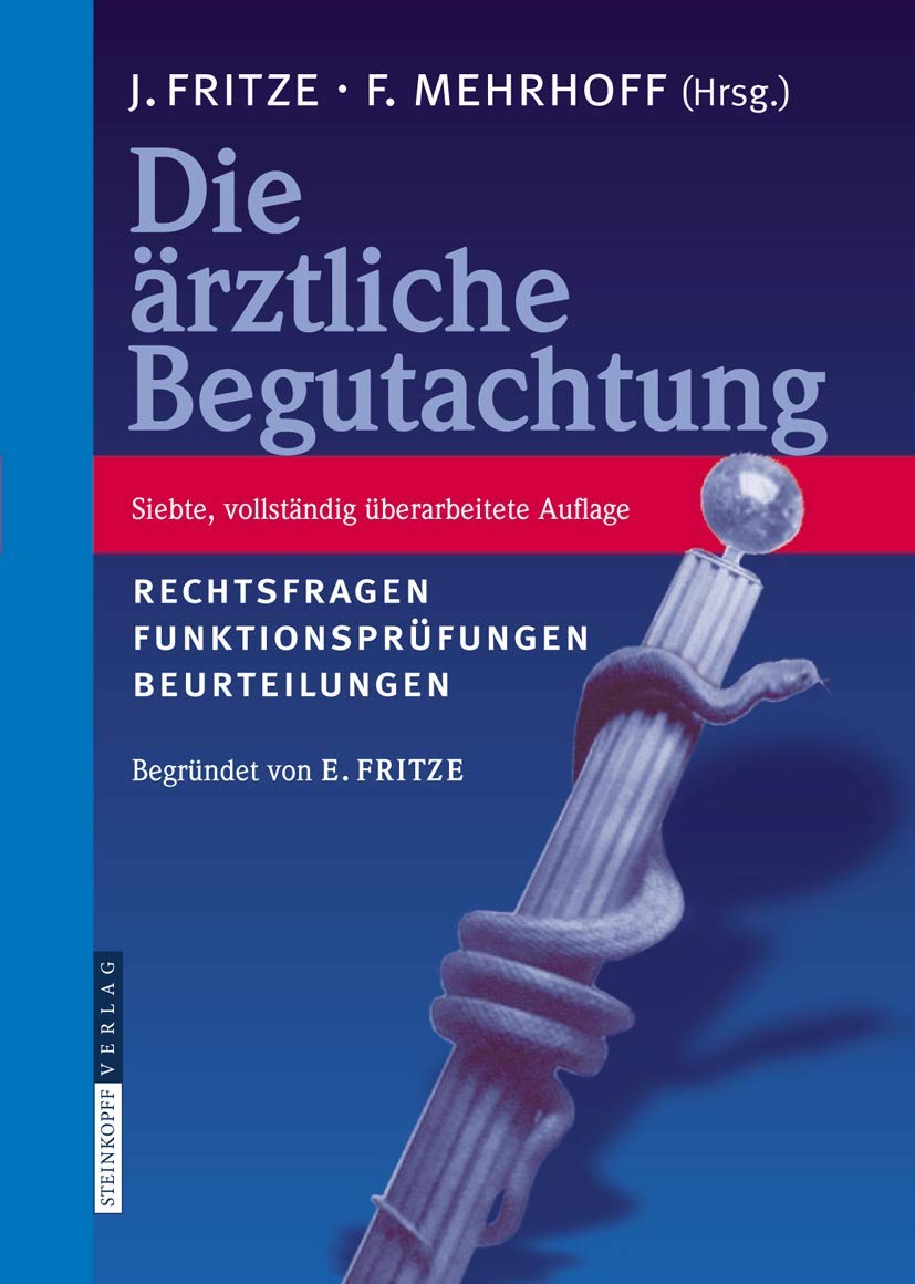 Die Ärztliche Begutachtung: Rechtsfragen, Funktionsprüfungen, Beurteilungen Medicine