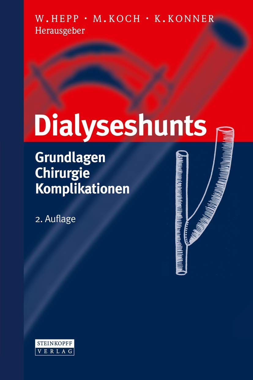 Dialyseshunts: Grundlagen - Chirurgie - Komplikationen Medicine