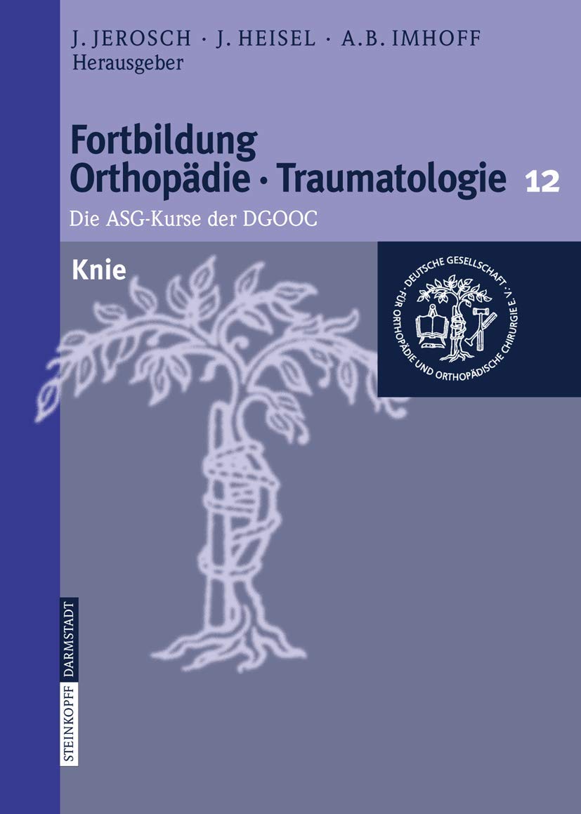 Knie (Fortbildung Orthopädie - Traumatologie) (German Edition) (Fortbildung Orthopädie - Traumatologie, 12, Band 12) Medicine